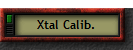 Xtal Calib.